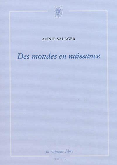 Des mondes en naissance. La vie à côté Des mondes en naissance. La vie à côté