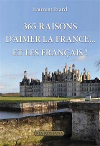 365 raisons d'aimer la France... et les Français !
