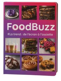 Food buzz : #la trend : de l'écran à l'assiette