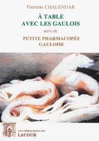 A table avec les Gaulois. Petite pharmacopée gauloise