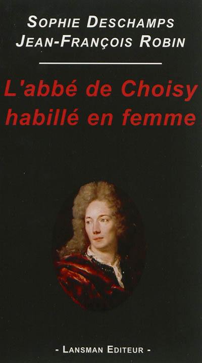 L'abbé de Choisy habillé en femme