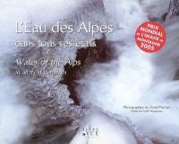 L'eau des Alpes dans tous ses états. Water of the Alps in all its statements L'eau des Alpes dans tous ses états. Water of the Alps in all its statements
