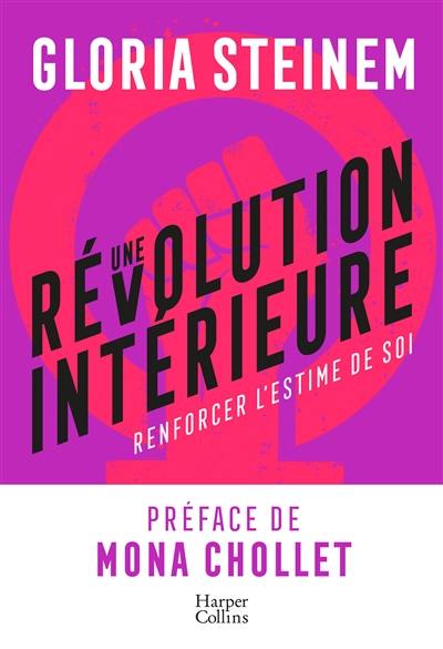 Une révolution intérieure : renforcer l'estime de soi Une révolution intérieure : renforcer l'estime de soi