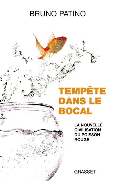 Tempête dans le bocal : la nouvelle civilisation du poisson rouge Tempête dans le bocal : la nouvelle civilisation du poisson rouge