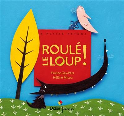 Roulé le loup ! Roulé le loup !