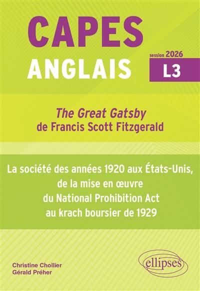 The Great Gatsby de Francis Scott Fitzgerald, a société des années 1920 aux Etats-Unis, de la mise en oeuvre du National Prohibition Act au krach boursier de 1929 : Capes anglais, L3, session 2026