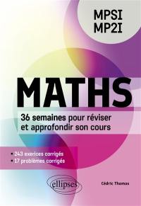 Maths MPSI, MP2I : 36 semaines pour réviser et approfondir son cours