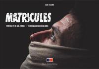 Matricules : portraits de militaires et témoignages de résilience