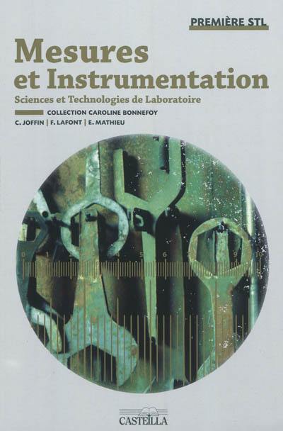 Mesures et instrumentation, première STL : sciences et technologies de laboratoire : manuel de l'élève Mesures et instrumentation, première STL : sciences et technologies de laboratoire : manuel de l'élève