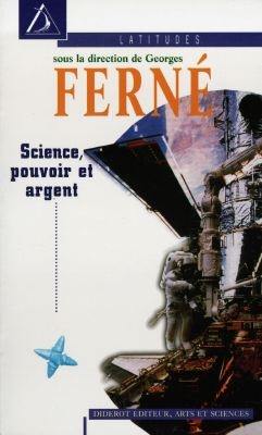 Science, pouvoir et argent : la recherche entre marché et politique Science, pouvoir et argent : la recherche entre marché et politique