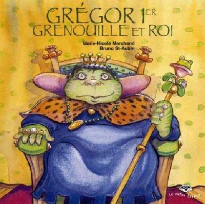 Grégor 1er, grenouille et roi Grégor 1er, grenouille et roi