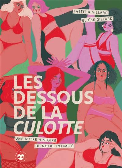 Les dessous de la culotte : une autre histoire de notre intimité