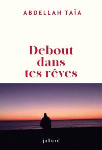 Debout dans tes rêves