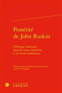 Postérité de John Ruskin : l'héritage ruskinien dans les textes littéraires et les écrits esthétiques
