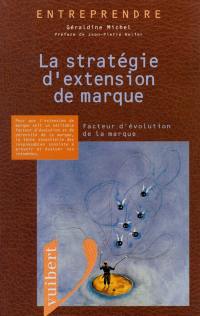 La stratégie d'extension de marque : facteur d'évolution de la marque