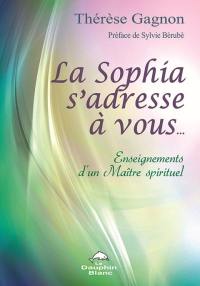 La Sophia s'adresse à vous : enseignements d'un maître spirituel