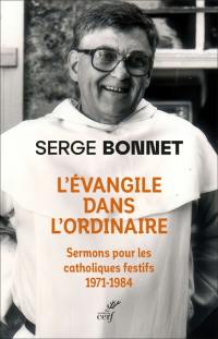 L'Evangile à portée de main : sermons pour les catholiques festifs : 1971-1984
