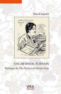 Oscar Wilde, écrivain : poétique de The picture of Dorian Gray