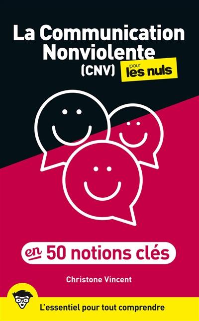 La communication nonviolente (CNV) pour les nuls en 50 notions clés La communication nonviolente (CNV) pour les nuls en 50 notions clés