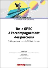De la GPEC à l'accompagnement des parcours : guide pratique pour le DRH de demain