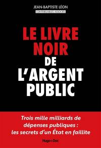 Le livre noir de l'argent public
