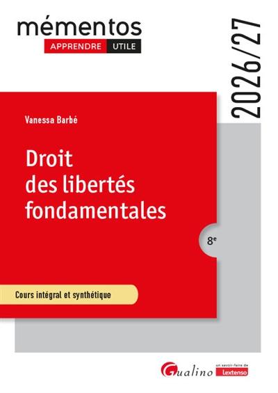 Droit des libertés fondamentales : cours intégral et synthétique : 2026-2027