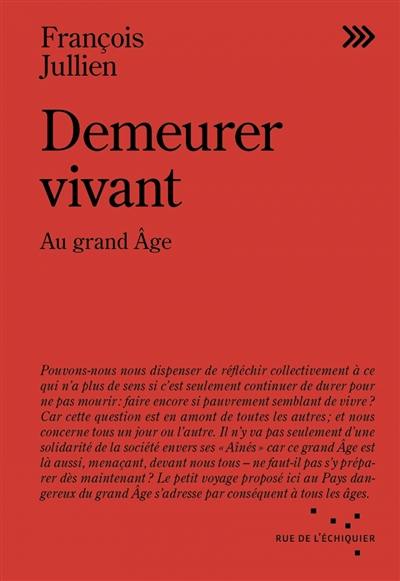 Demeurer vivant : au grand âge