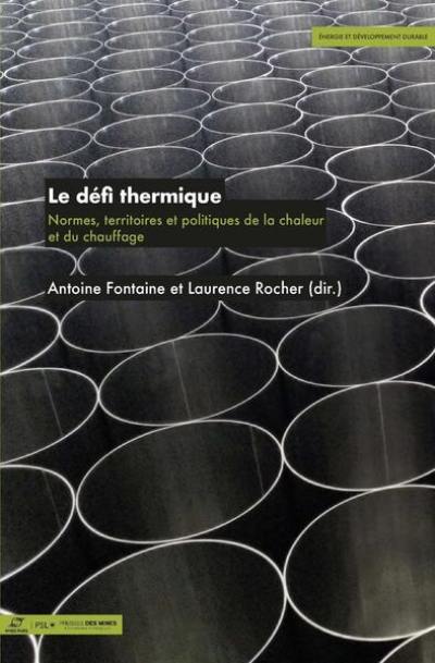 Le défi thermique : normes, territoires et politiques de la chaleur et du chauffage Le défi thermique : normes, territoires et politiques de la chaleur et du chauffage