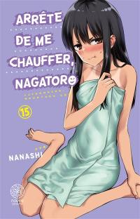 Arrête de me chauffer, Nagatoro. Vol. 15