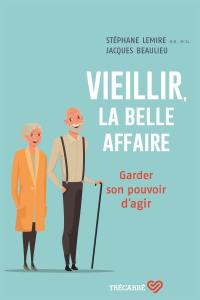 Vieillir, la belle affaire : Garder son pouvoir d'agir