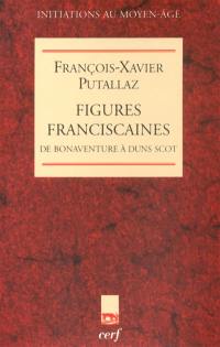 Figures franciscaines : de Bonaventure à Duns Scot