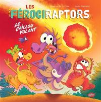 Les férociraptors. Le caillou volant