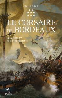 Les aventures de Gilles Belmonte. Vol. 8. Le corsaire de Bordeaux