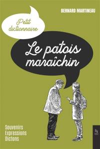 Le patois maraîchin : souvenirs, expressions, dictons