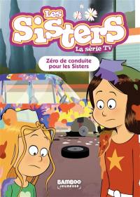 Les sisters : la série TV. Vol. 94. Zéro de conduite pour les sisters