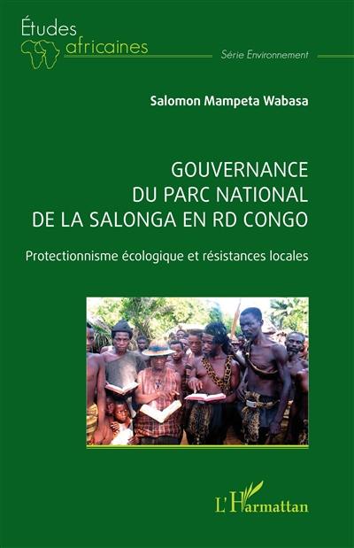 Gouvernance du Parc national de la Salonga en RD Congo : protectionnisme écologique et résistances locales