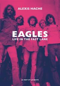 Eagles : life in the fast lane