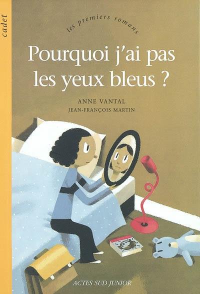 Pourquoi j'ai pas les yeux bleus ? Pourquoi j'ai pas les yeux bleus ?
