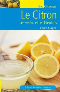 Le citron, ses vertus et ses bienfaits