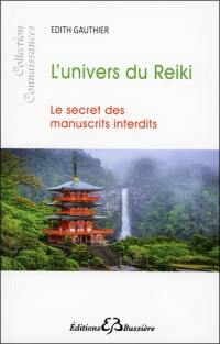 L'univers du reiki : le secret des manuscrits interdits