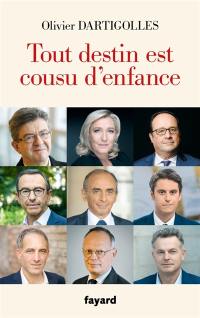 Tout destin est cousu d'enfance