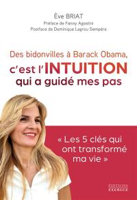 Des bidonvilles à Barak Obama, c'est l'intuition qui a guidé mes pas