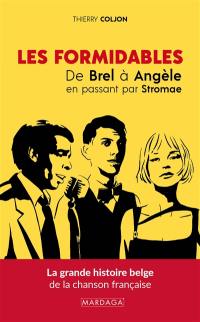 Les formidables : de Brel à Angèle en passant par Stromae : la grande histoire belge de la chanson française