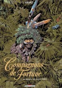 Compagnons de fortune. Vol. 2. Au milieu de nulle part
