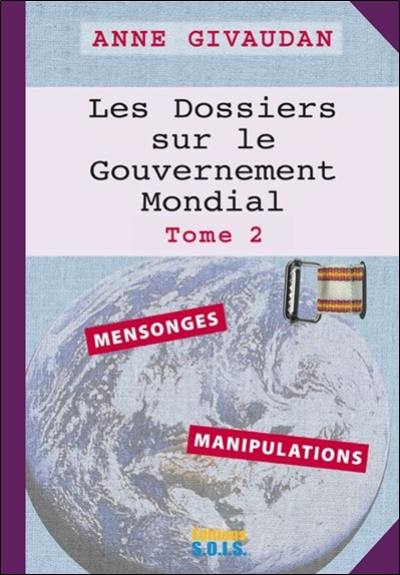 Les dossiers sur le gouvernement mondial. Vol. 2 Les dossiers sur le gouvernement mondial. Vol. 2