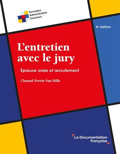 L'entretien avec le jury : épreuve orale et recrutement L'entretien avec le jury : épreuve orale et recrutement