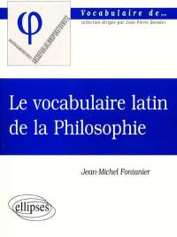 Le vocabulaire latin de la philosophie : de Cicéron à Heidegger