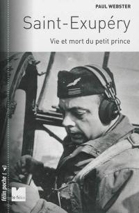 Saint-Exupéry : vie et mort du Petit Prince