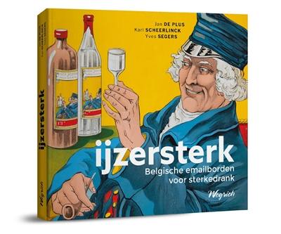 Ijzersterk : Belgische emailborden voor sterkedrank Ijzersterk : Belgische emailborden voor sterkedrank