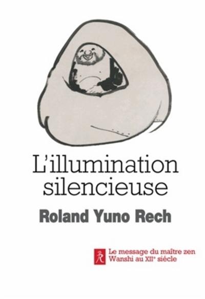 L'illumination silencieuse : le message du maître zen Wanshi au XIIe siècle L'illumination silencieuse : le message du maître zen Wanshi au XIIe siècle